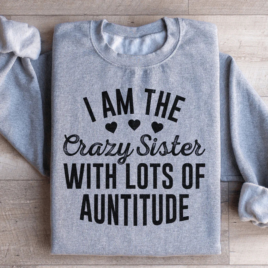 Sudadera "Soy la hermana loca con mucha tía"