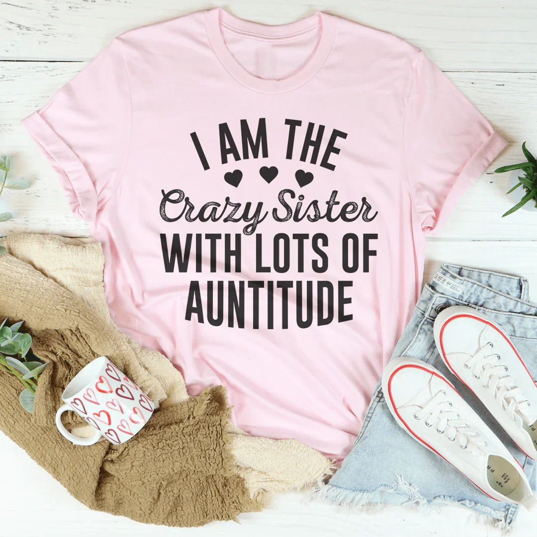 Camiseta "Soy la hermana loca con mucha tía"