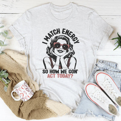 I Match Energy Tee - Embrace Your Vibe