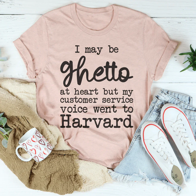 Puede que sea de gueto en el fondo, pero mi voz de servicio al cliente llegó a Harvard Tee
