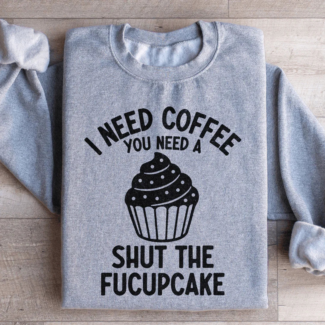 Necesito café, necesitas una sudadera con capucha "Cállate la Fucupcake"