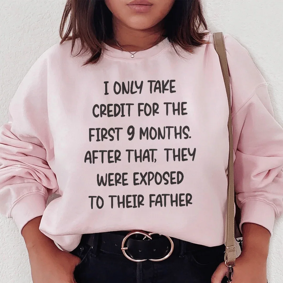 Sudadera "Solo me atribuyo el mérito de los primeros 9 meses"