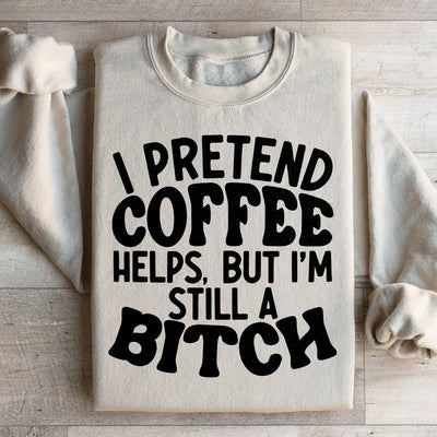 Sudadera "I Pretend Coffee Helps"
