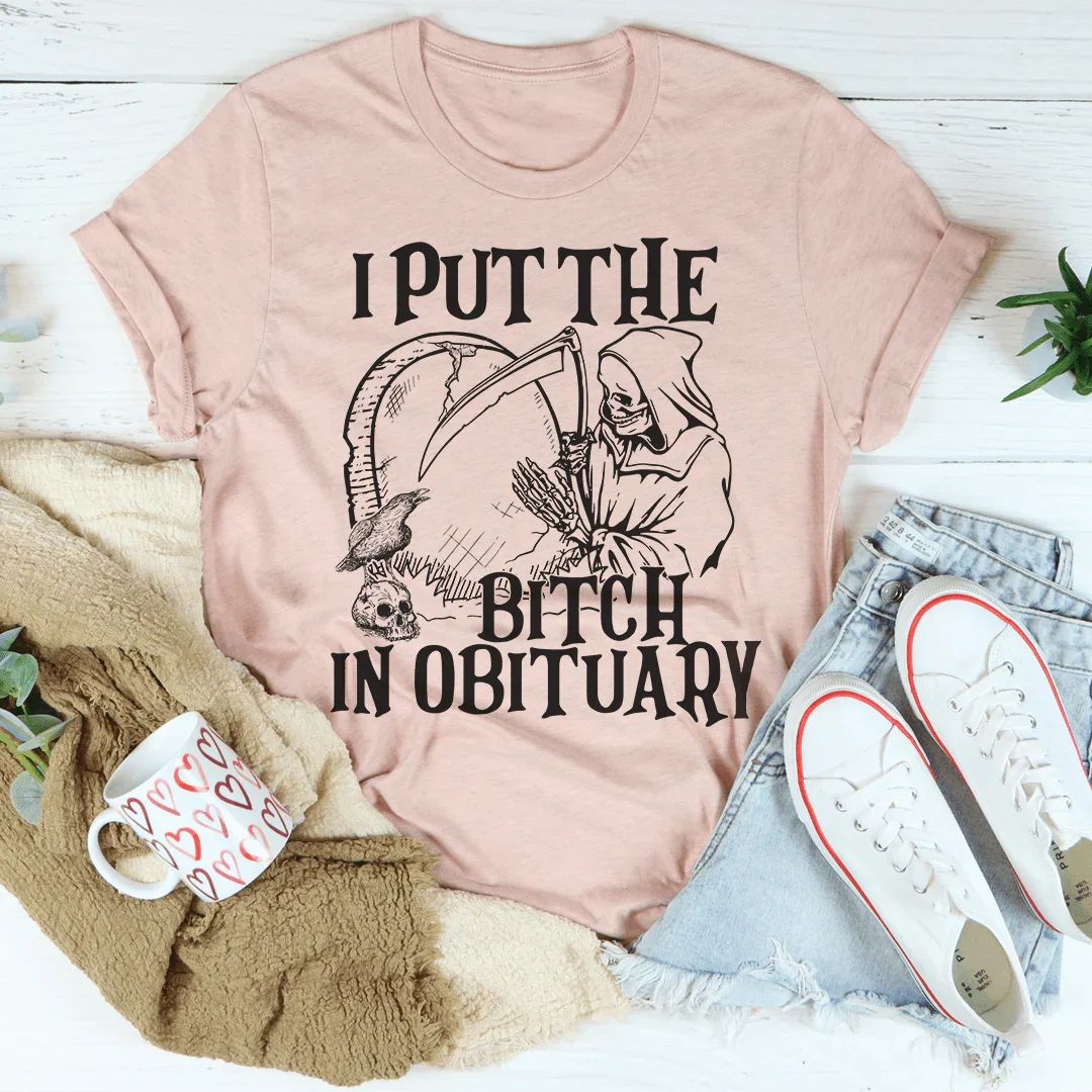 I Put The B In Obituary Tee