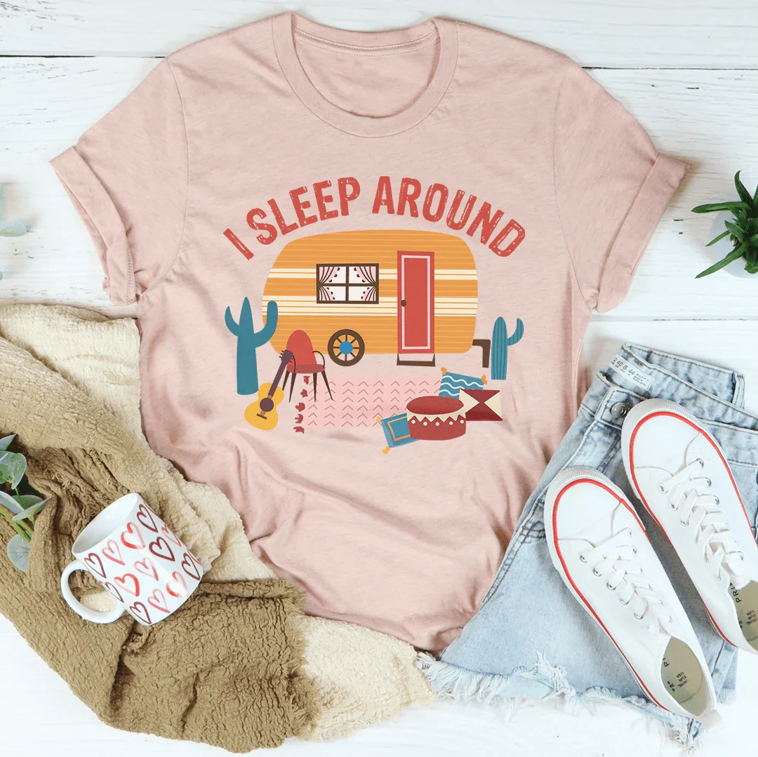 I Sleep Around T-Shirt