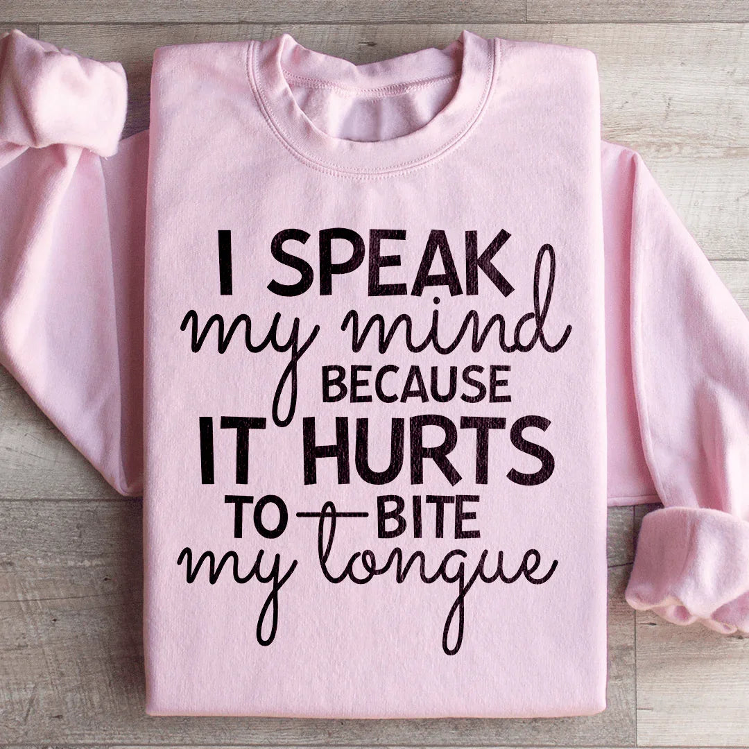 I Speak My Mind Sweatshirt