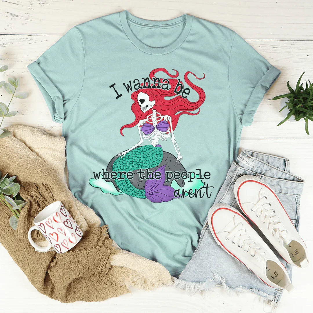 Quiero estar donde no está la gente Camiseta de sirena con calavera