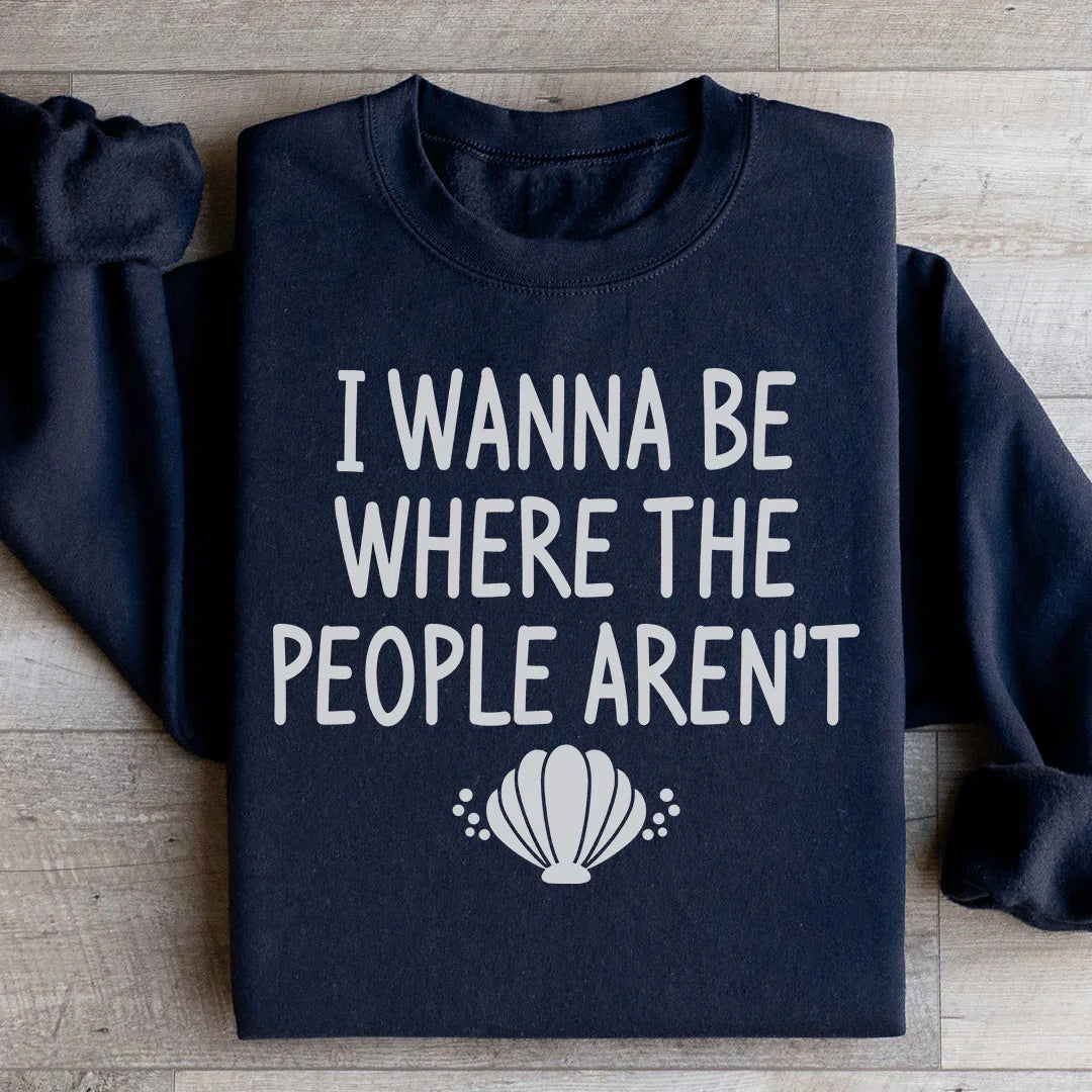 Quiero Estar Donde No Están las Personas Sudadera