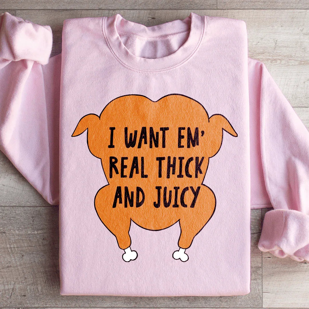 Thick and Juicy Statement Sweatshirt