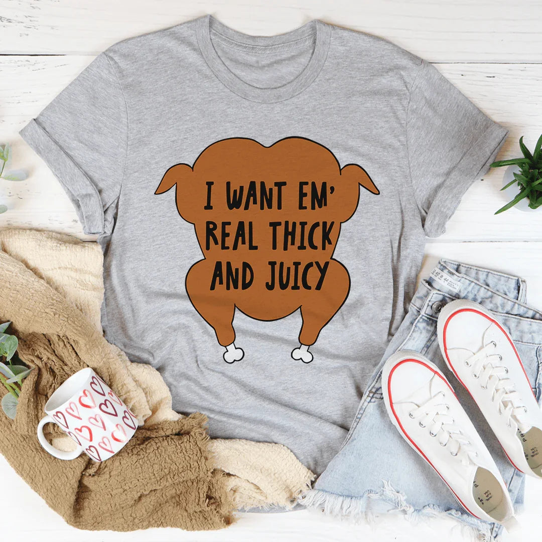 Camiseta "Los quiero realmente gruesos y jugosos"