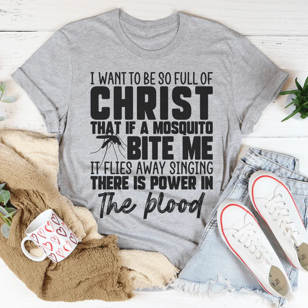 I Want To Be So Full Of Christ Tee - Korvel