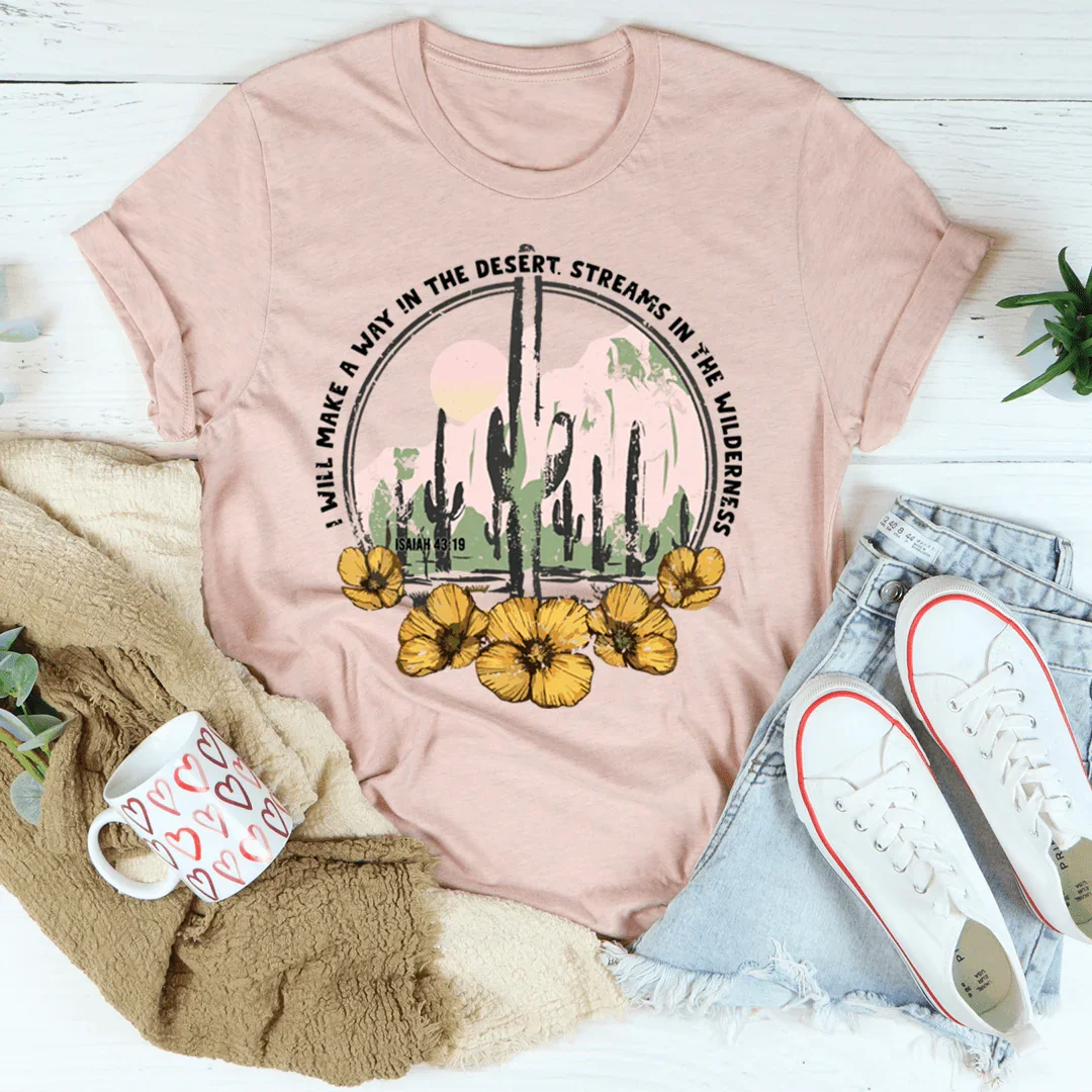 I Will Make A Way In The Desert Tee - Korvel