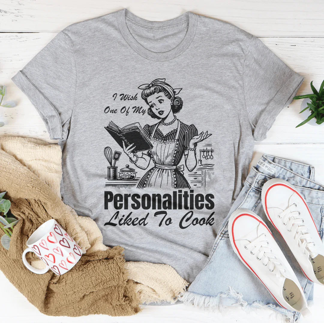 T-shirt Je Souhaite Qu'une de Mes Personnalités Aime Cuisiner