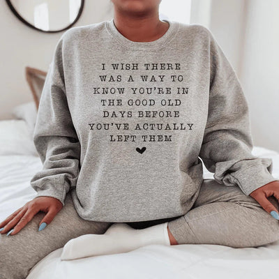 Good Old Days Sweatshirt
