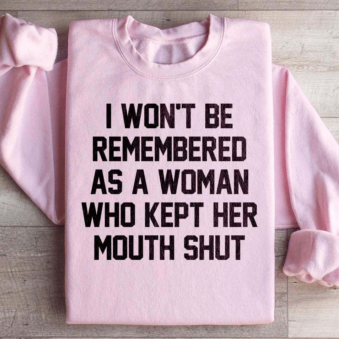 I Won't Be Remembered Sweatshirt