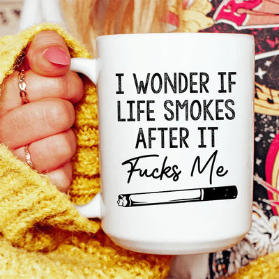 I Wonder If Life Smokes Ceramic Mug - 15 oz