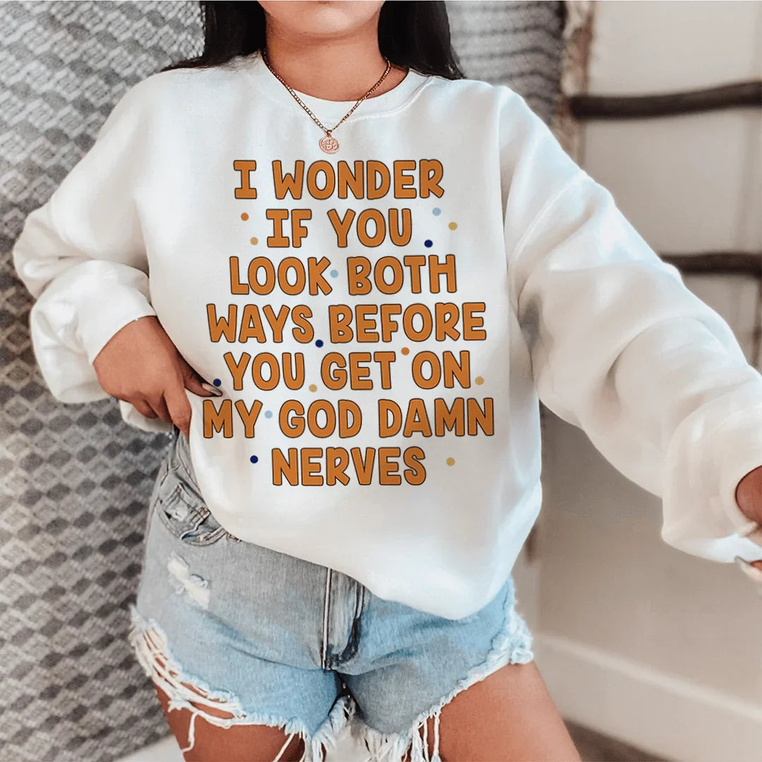 I Wonder If You Look Both Ways Sweatshirt - Korvel