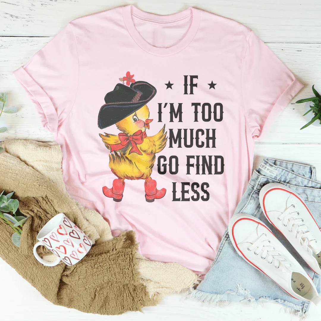 Si soy demasiado, busca menos camiseta