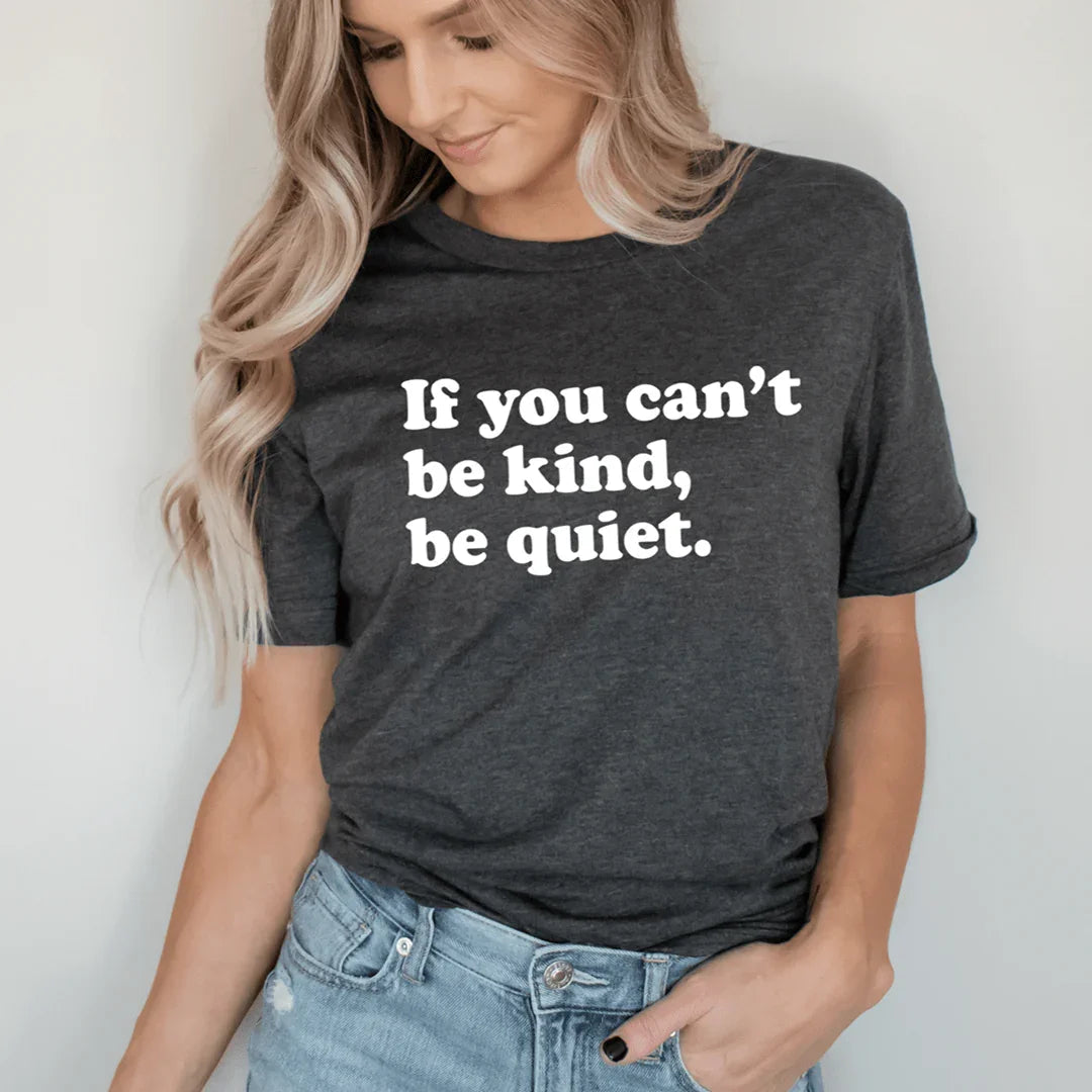 Camiseta Si No Puedes Ser Amable, Sé Silencioso