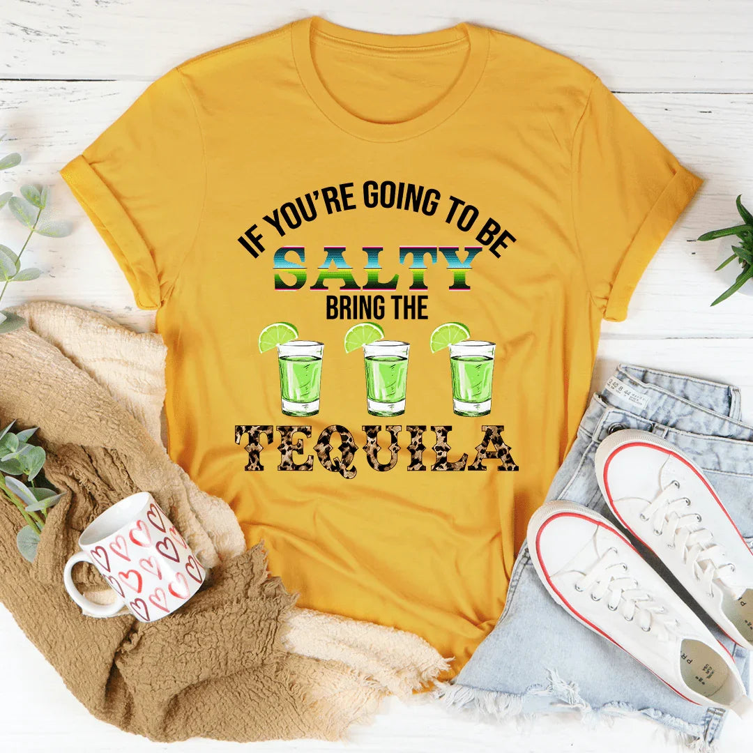 If You're Going To Be Salty Tee - Korvel