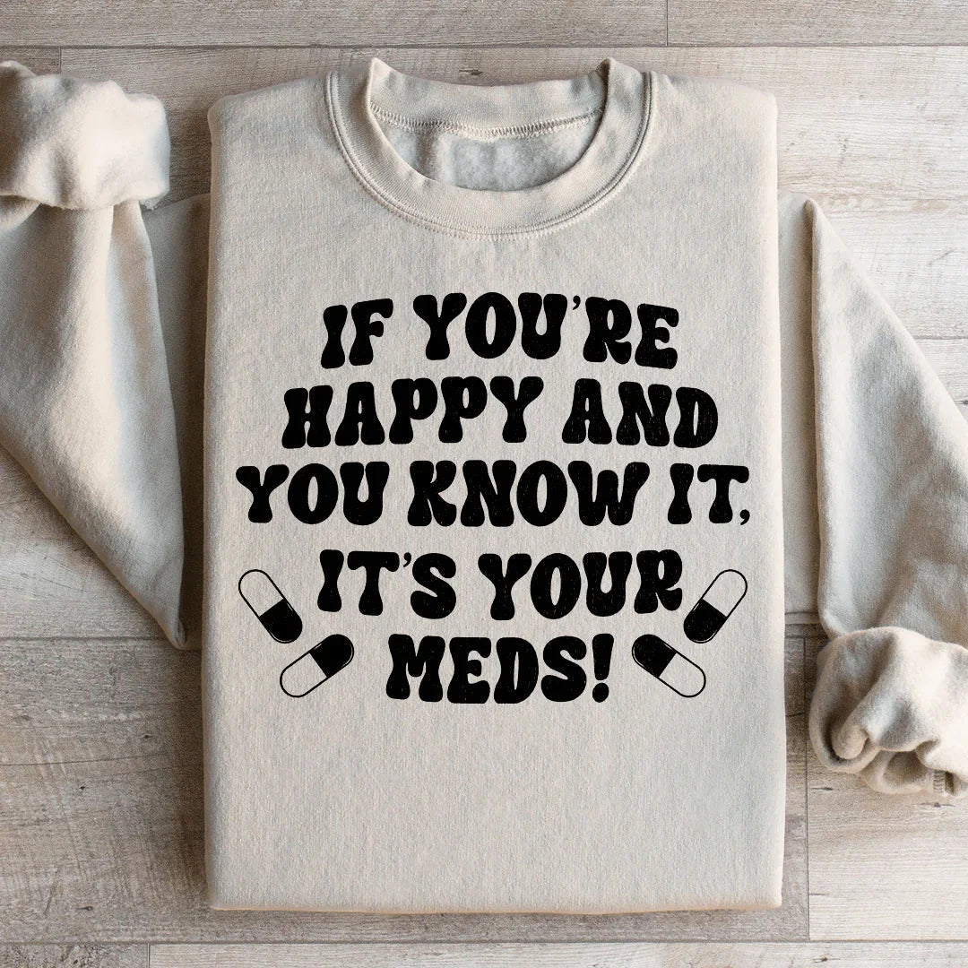 If You're Happy And You Know It Sweatshirt