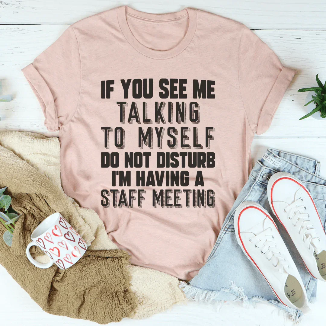 Camiseta de Reunión de Personal: Hablando Conmigo Mismo, No Molestar