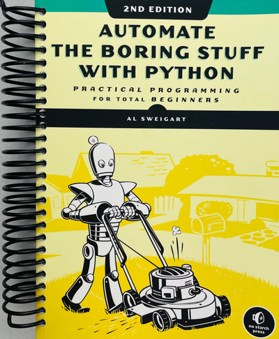 Automate the Boring Stuff with Python, 2nd Edition: Practical Programming for Total Beginners (Spiral Bound) - Korvel