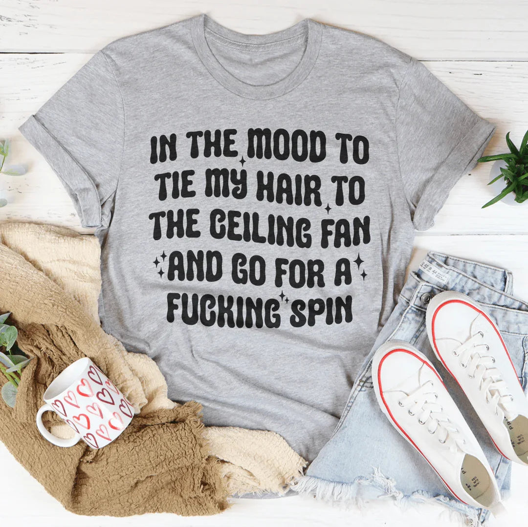 Camiseta con ganas de atarme el pelo al ventilador del techo