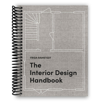 The Interior Design Handbook: Furnish, Decorate, and Style Your Space (Spiral Bound) - Korvel