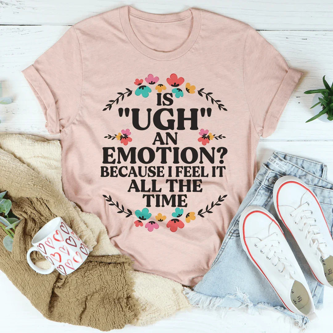 Ugh An Emotion Tee - Soft & Stylish Everyday Wear