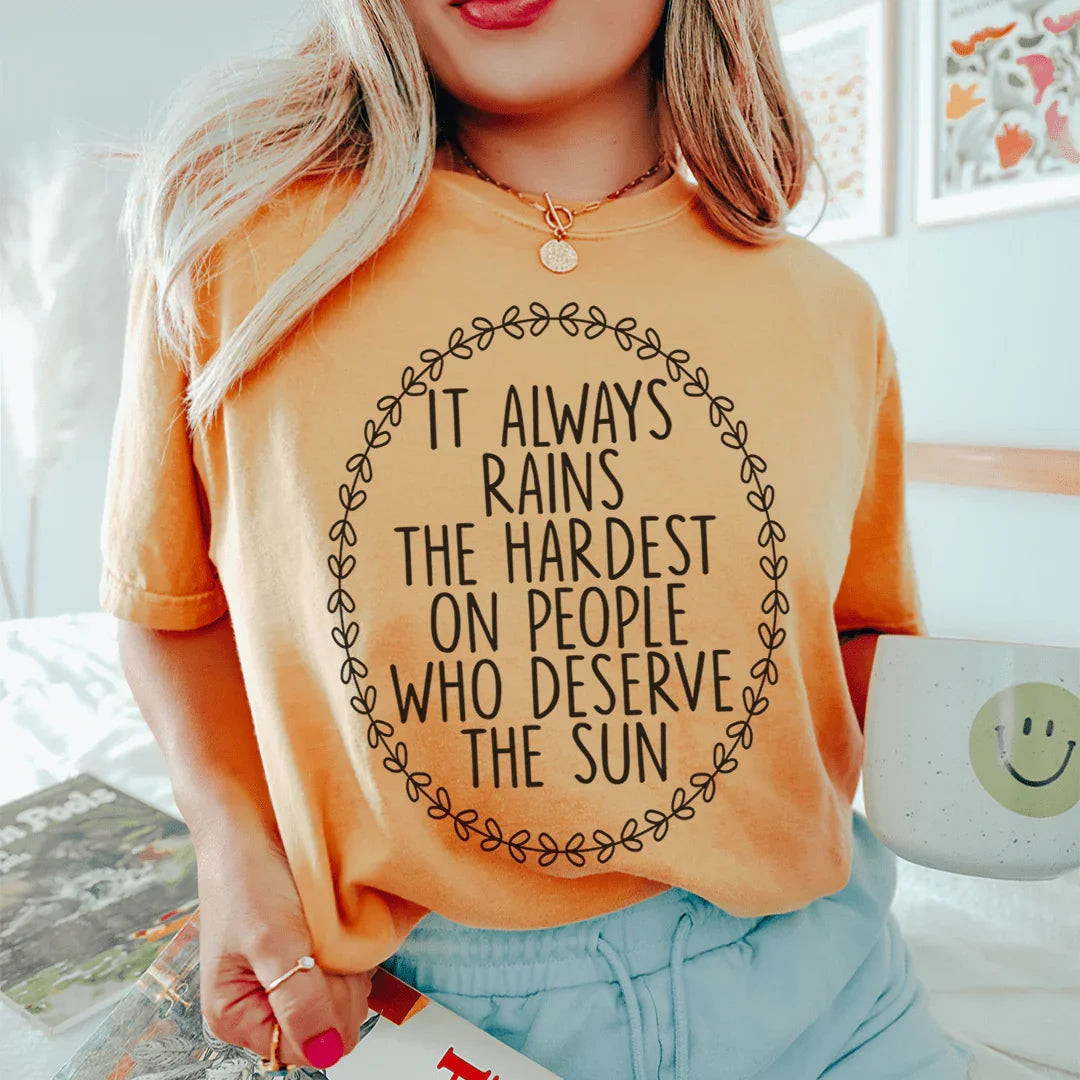 It Always Rains The Hardest Tee