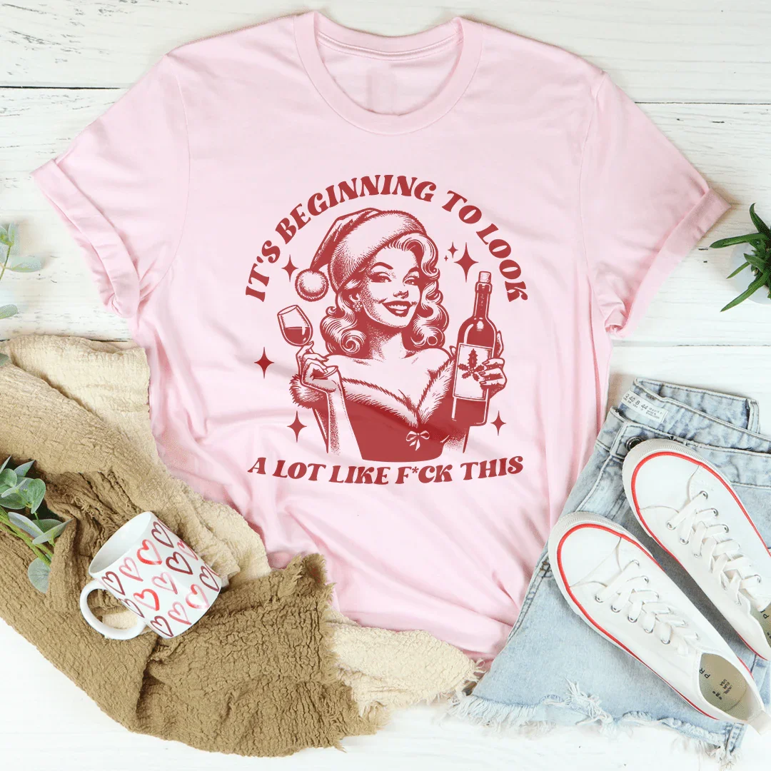 It's Beginning To Look A Lot Like Tee