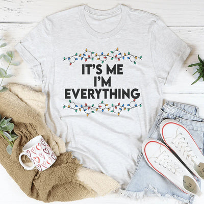 It’s Me I’m Everything Tee