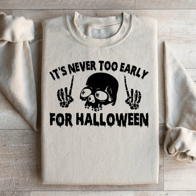 Sudadera "Nunca es demasiado temprano para Halloween"