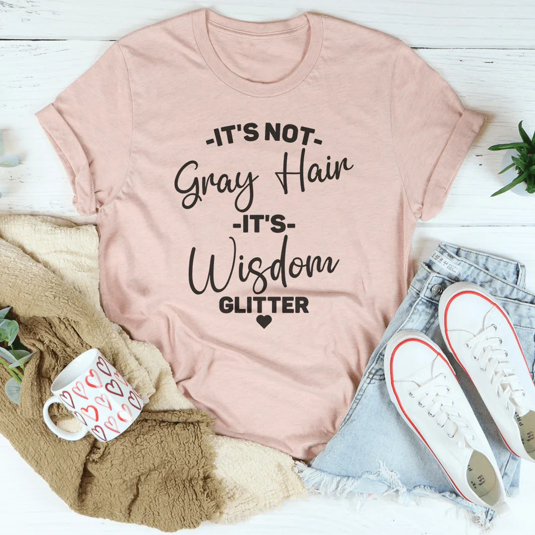 No es cabello gris, es sabiduría. Camiseta con purpurina.