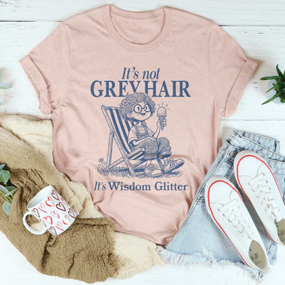 It's Not Grey Hair It's Wisdom Glitter Tee