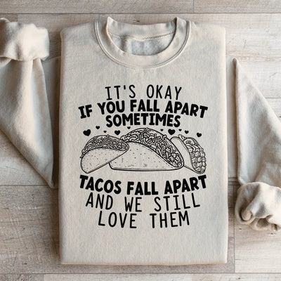 It's Okay If You Fall Apart Sometimes Sweatshirt