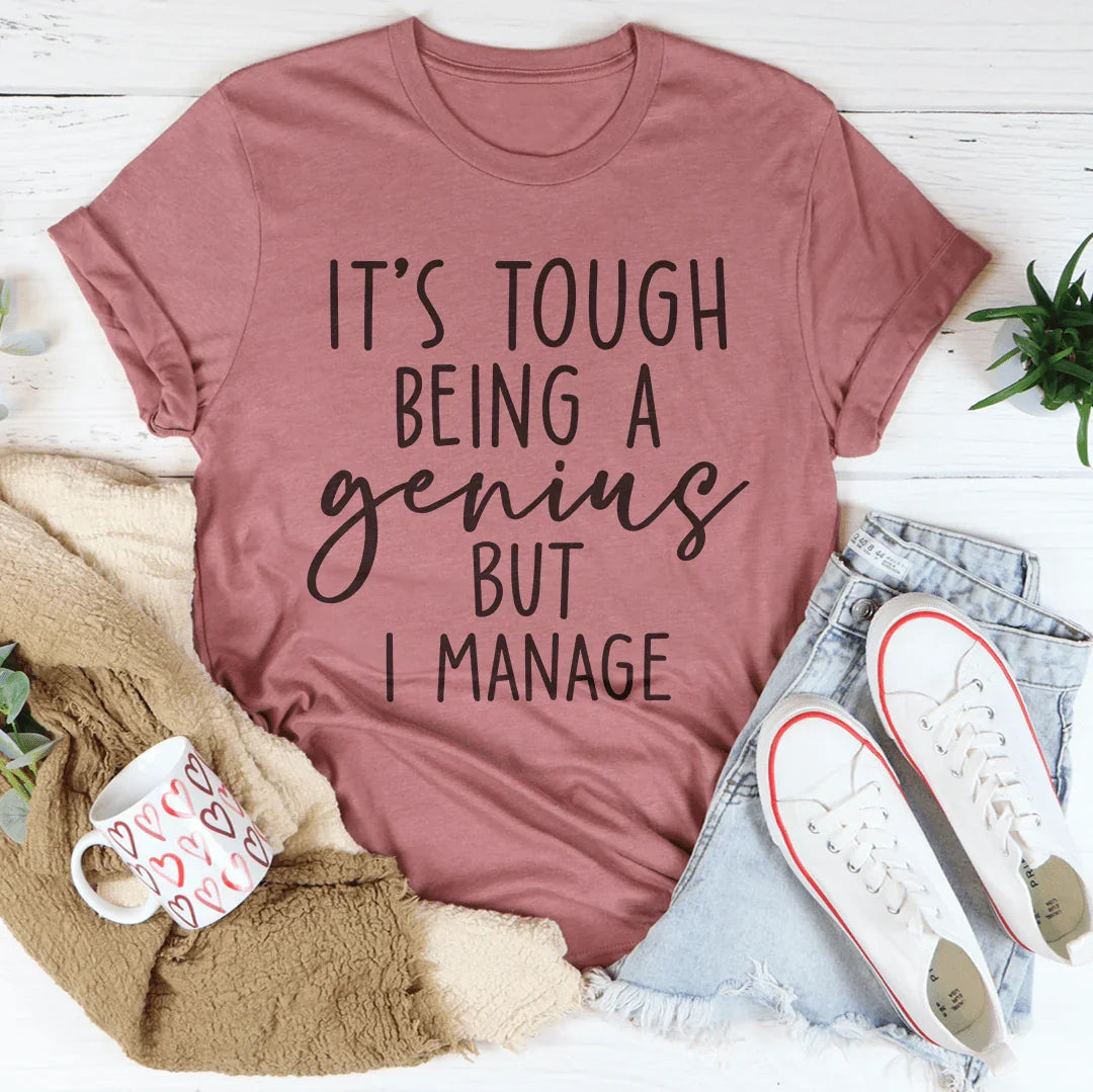 Es difícil ser un genio, pero lo manejo camiseta