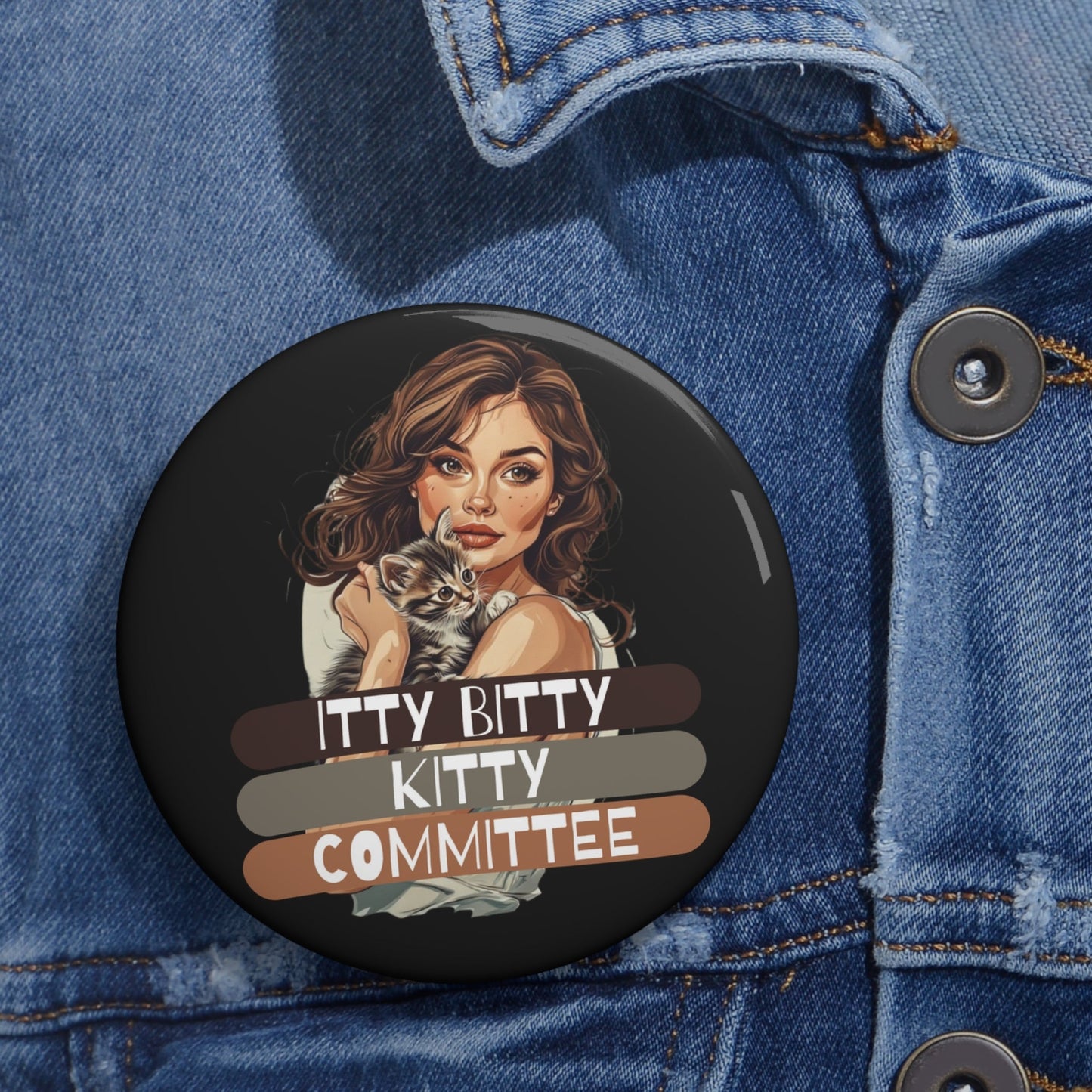 Itty Bitty Kitty Committee Pinback Button