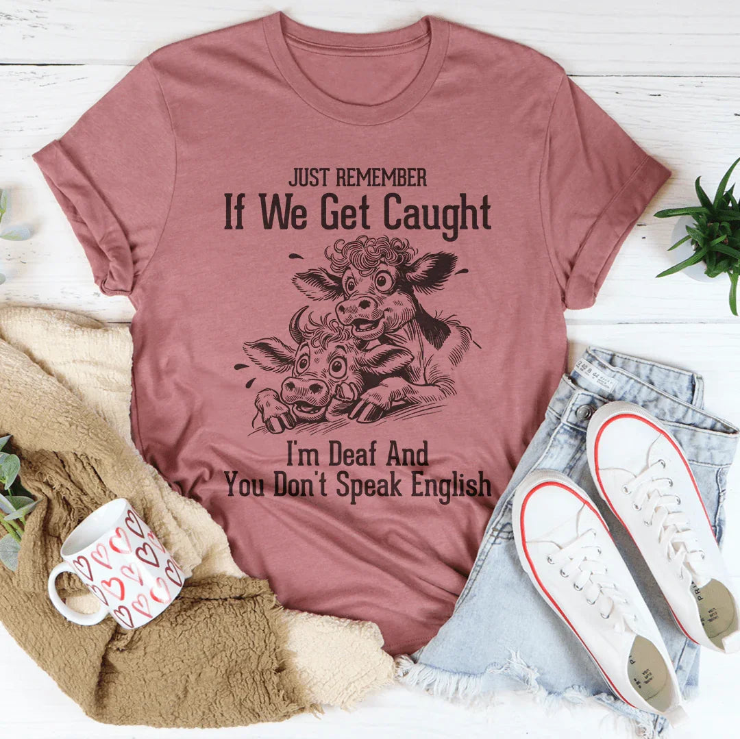 Sólo recuerda si nos atrapan Tee