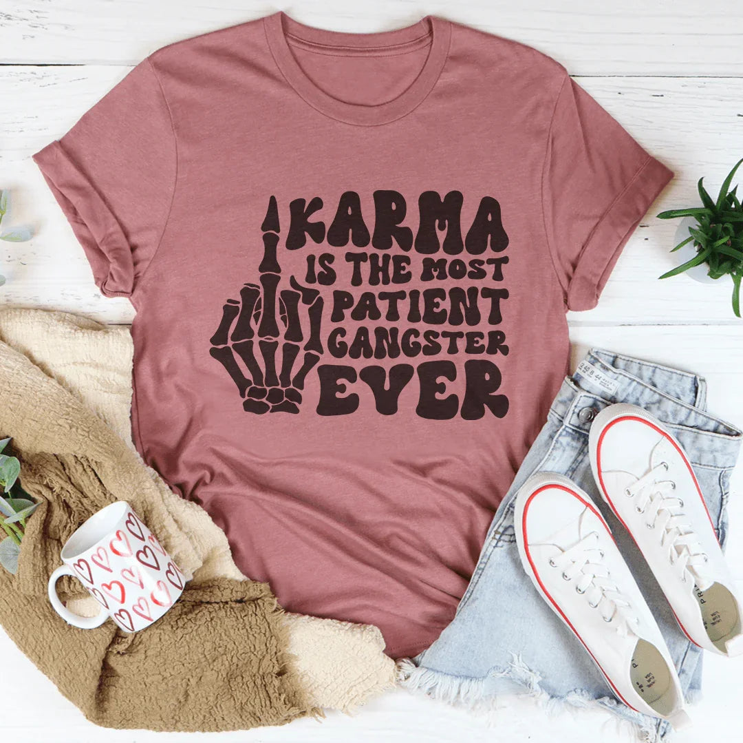 Camiseta "Karma es el gánster más paciente de la historia"