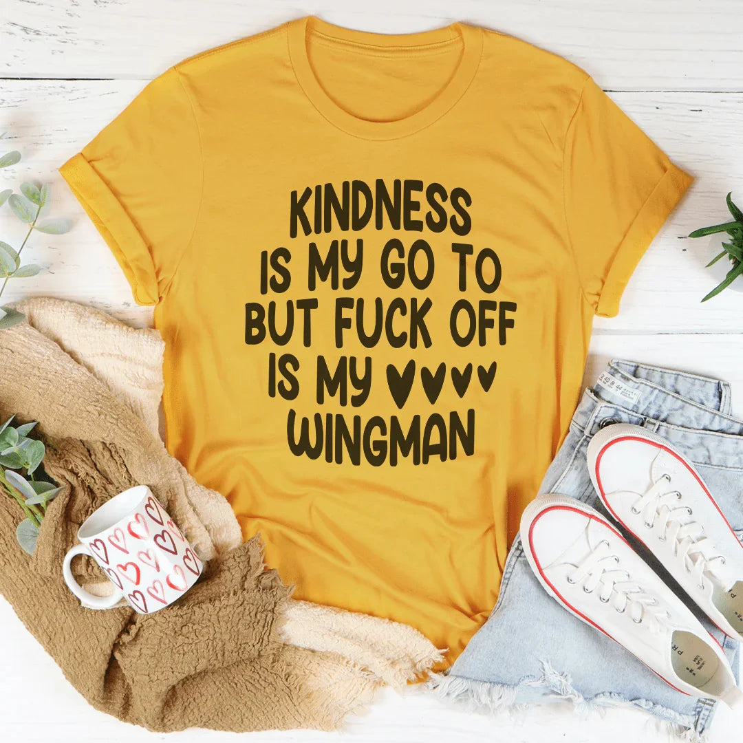 Kindness Is My Go To Tee