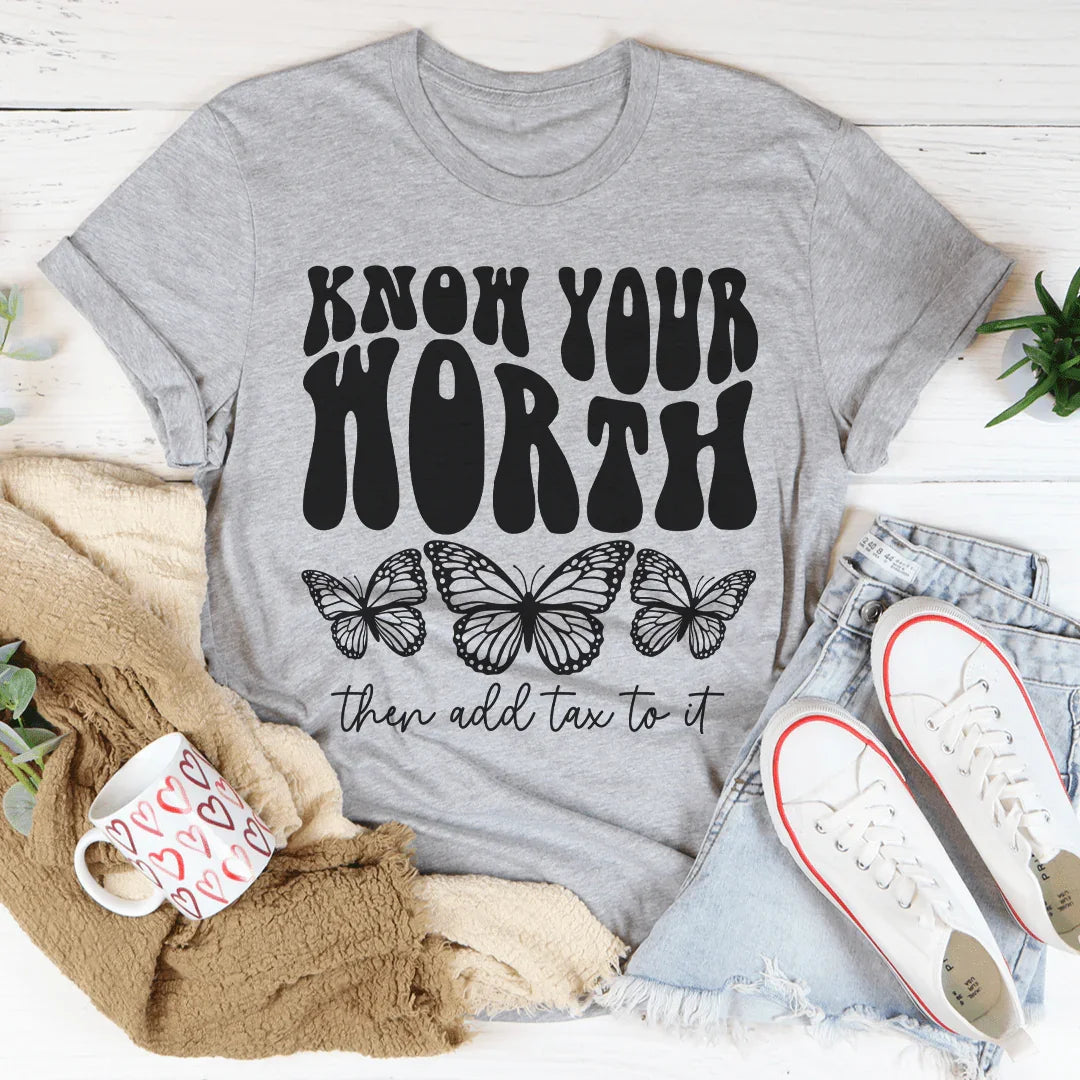 Conoce tu valor y añade impuestos a ello camiseta
