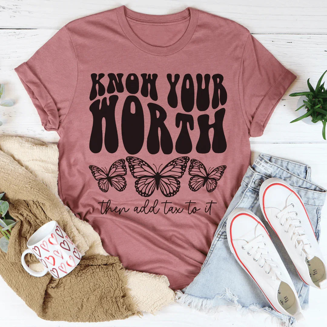 Conoce tu valor y añade impuestos a ello camiseta