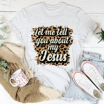 Let Me Tell You About My Jesus Tee - Korvel