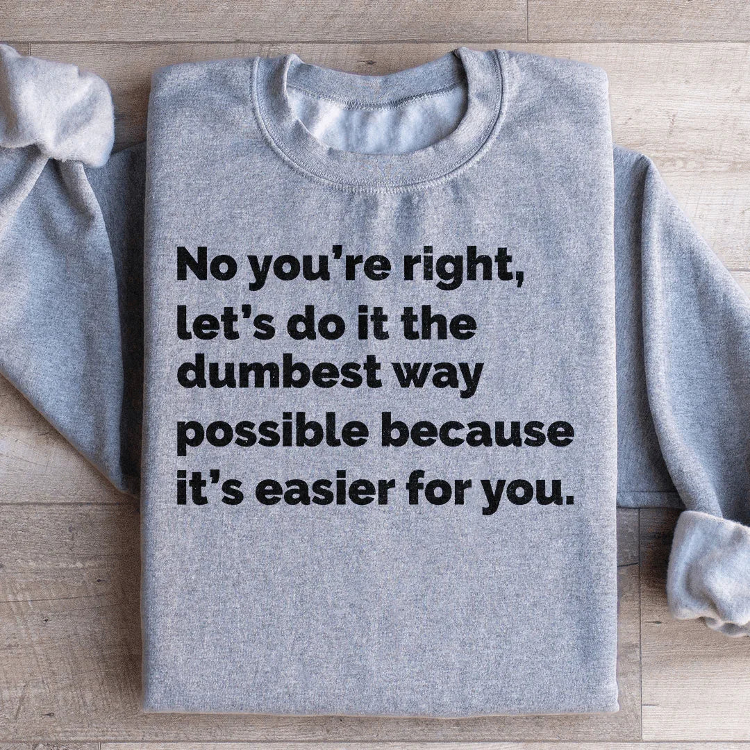 Sudadera "Hagámoslo de la manera más tonta posible"