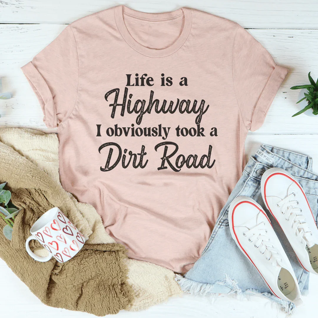 La vie est une autoroute Tee chemin de terre