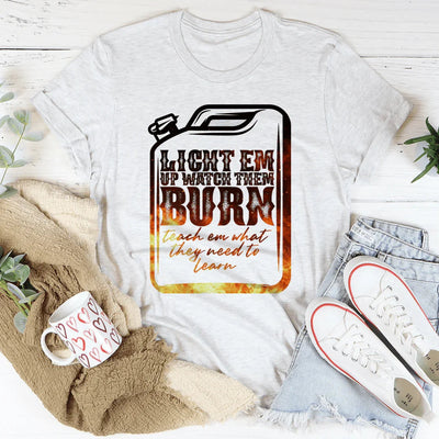 Light Em Up Watch Them Burn Tee - Korvel