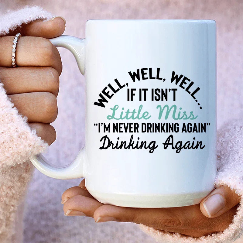 Little Miss Never Drinking Again Ceramic Mug - 15 oz