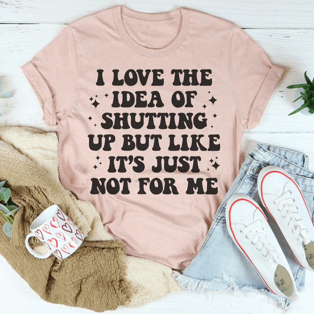 Me encanta la idea de callarme Tee